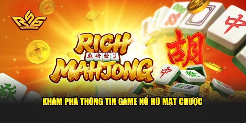 Khám phá thông tin game nổ hũ Mạt Chược