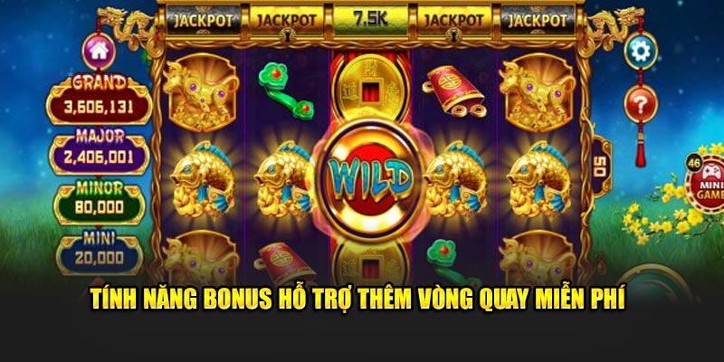 Tính năng bonus hỗ trợ thêm vòng quay miễn phí 